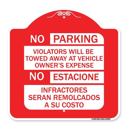 SIGNMISSION No Parking Violators Will Be Towed Away at Vehicle Owners Expense No Estacione Infra, RW-1818-23594 A-DES-RW-1818-23594